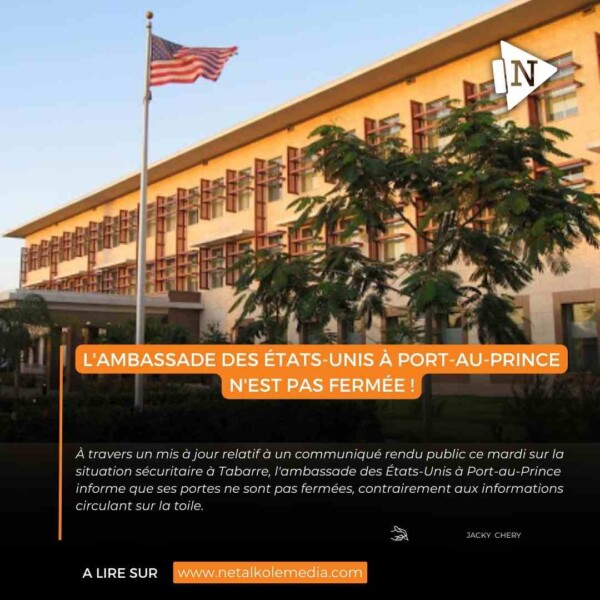 L'ambassade américaine en Haiti n'est pas fermée