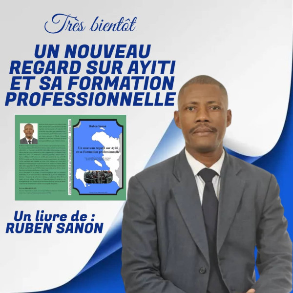 Un nouveau regard sur "Ayiti" et sa formation professionnelle, un livre qui peut changer l'avenir du pays