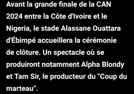 Cérémonie de clôture de la CAN 2024/Côte d'Ivoire - Nigeria : Alpha Blondy et la bande de Tam Sir, auteur du tube "Coup du marteau" au rendez-vous