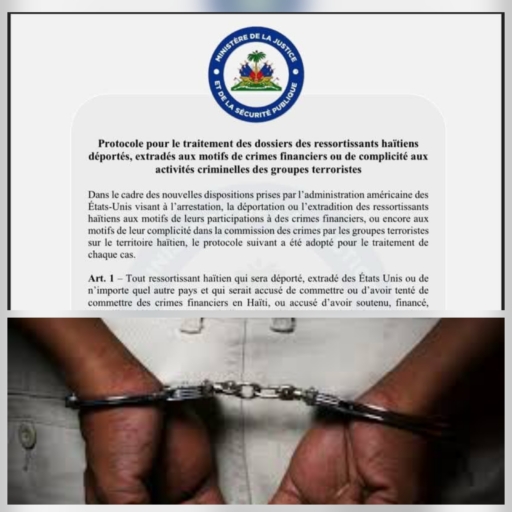 Dispositif renforcé pour les extradés haïtiens : Arrestations immédiates et suivi judiciaire accru